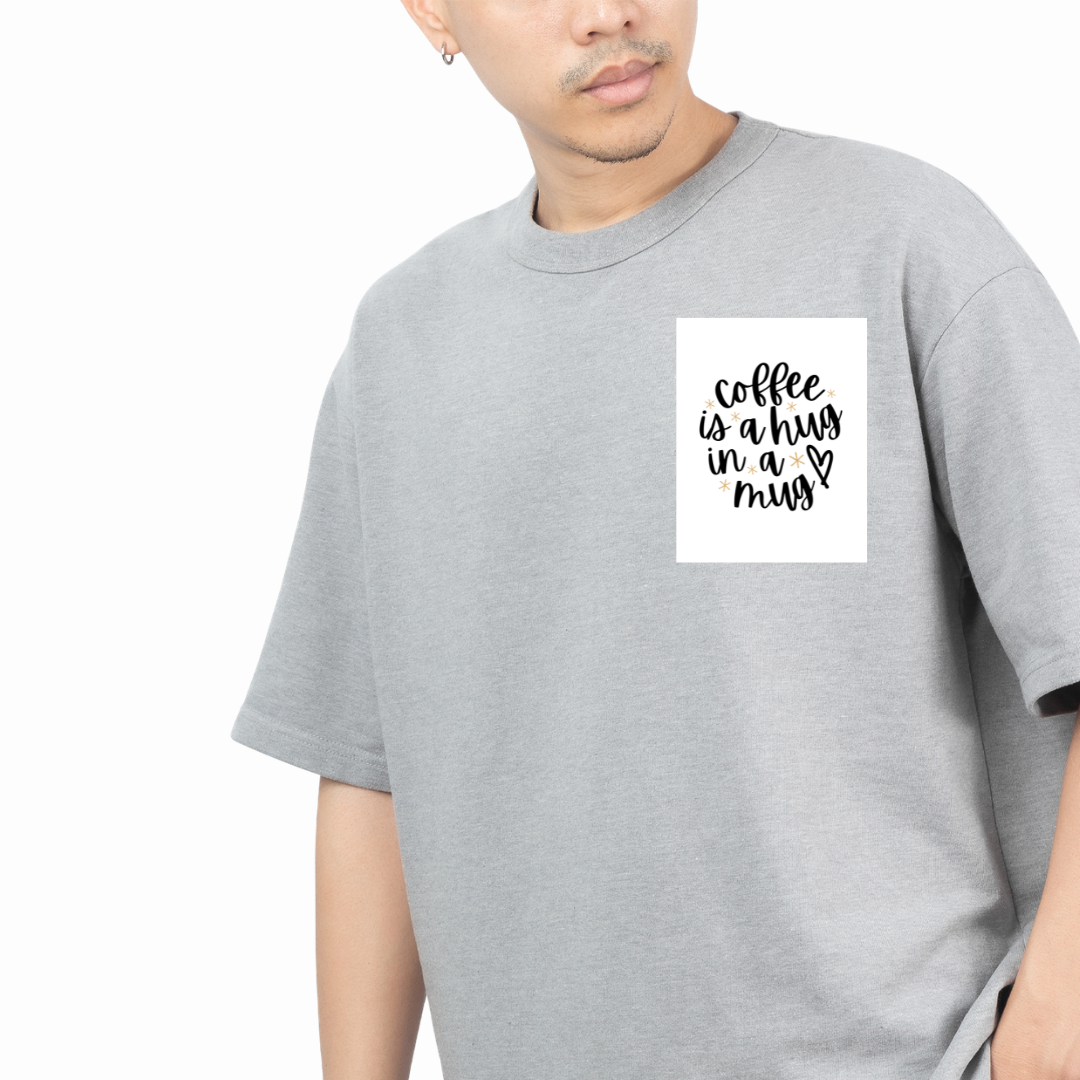 Coffee is a Hug in a Mug - Oversized T-Shirt